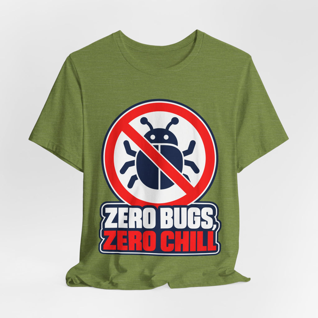 Zero Bugs, Zero Chill Funny Programmer T-Shirt
