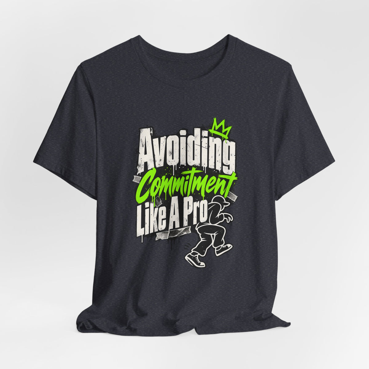 Avoiding Commitment Like A Pro Funny Self-Deprecating T-Shirt