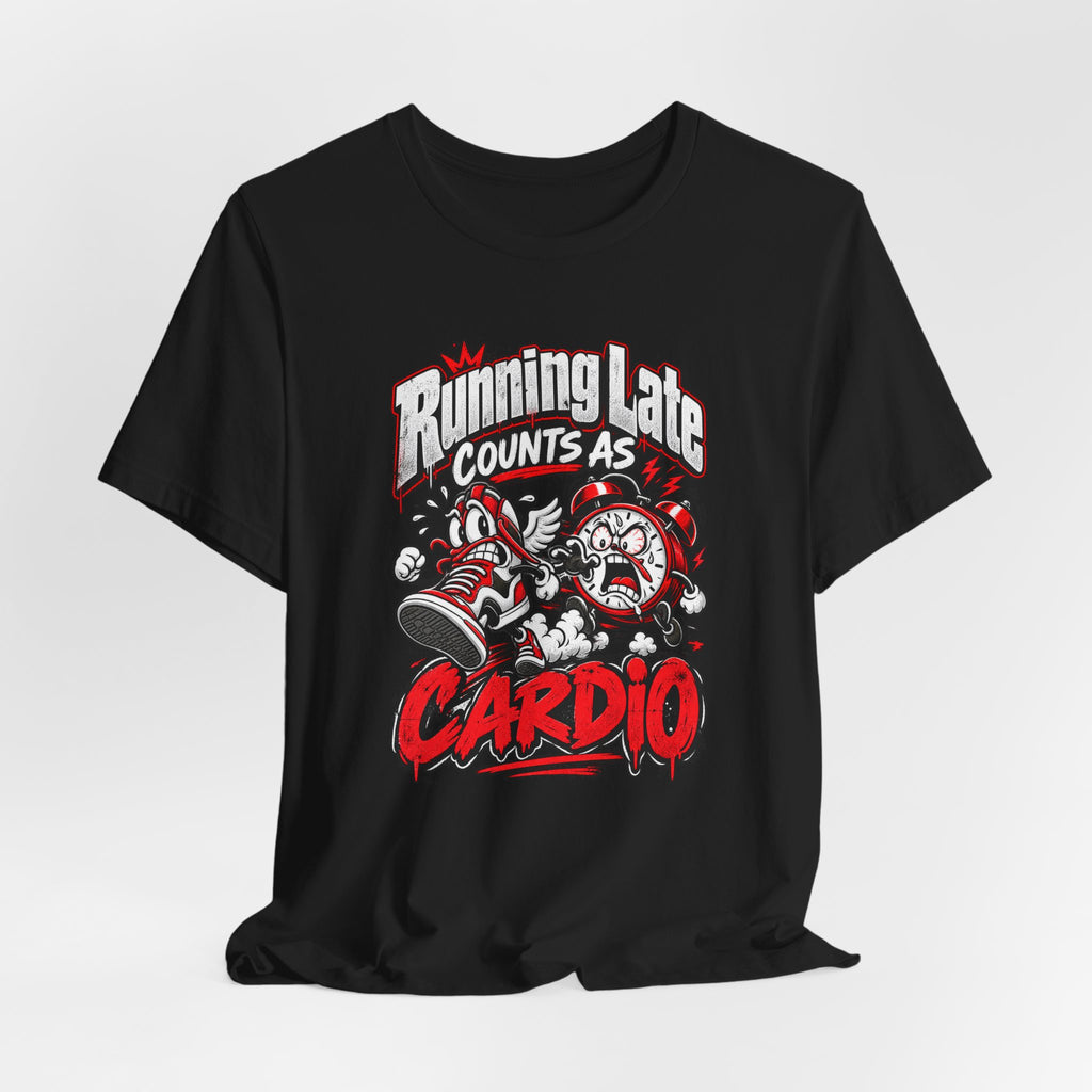 Running Late Counts As Cardio Funny Fitness T-Shirt