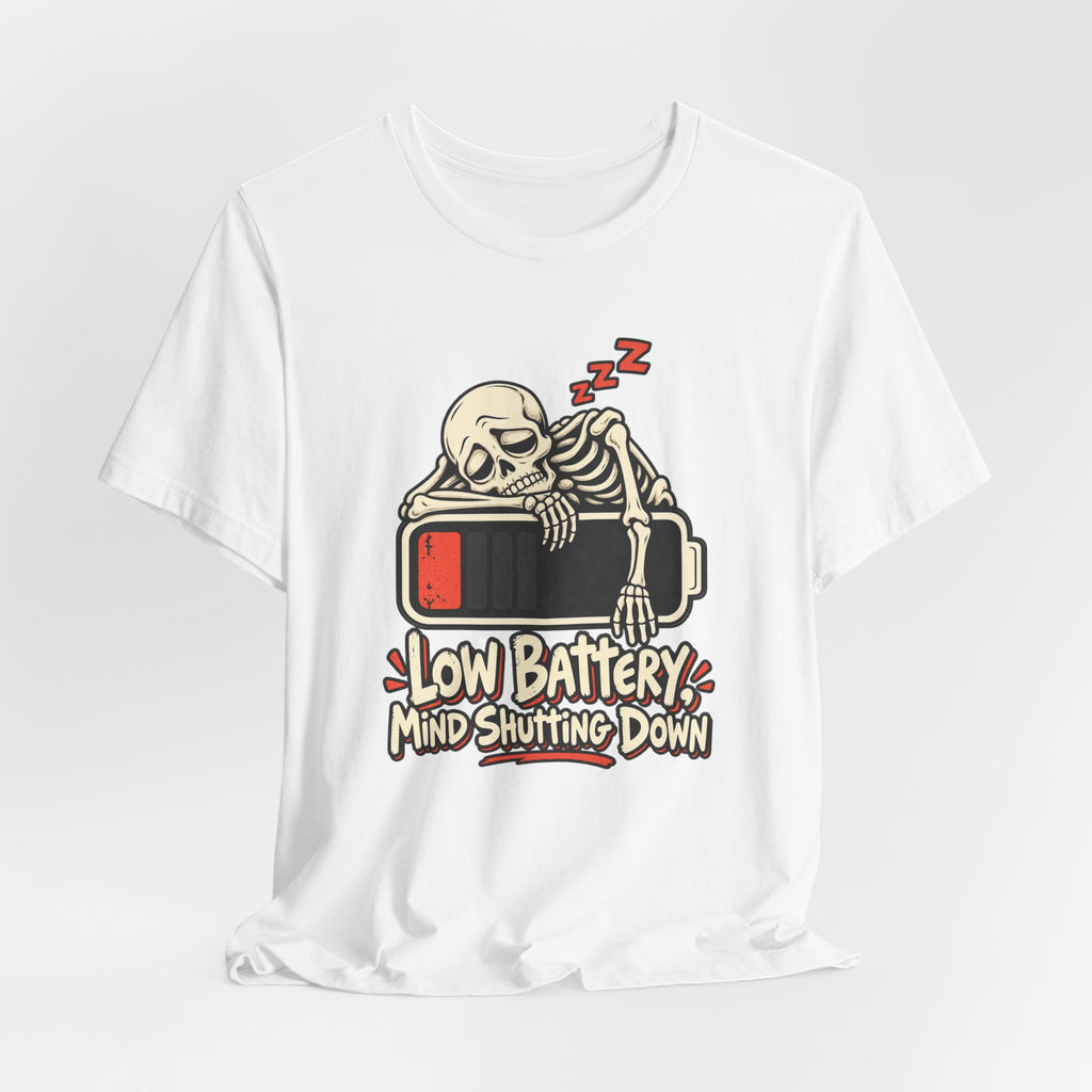 Low Battery, Mind Shutting Down Funny Self-Deprecating T-Shirt