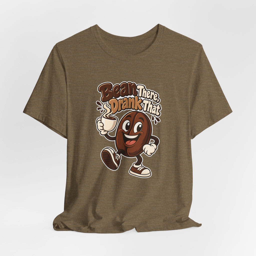 Bean There, Drank That Funny Coffee T-Shirt