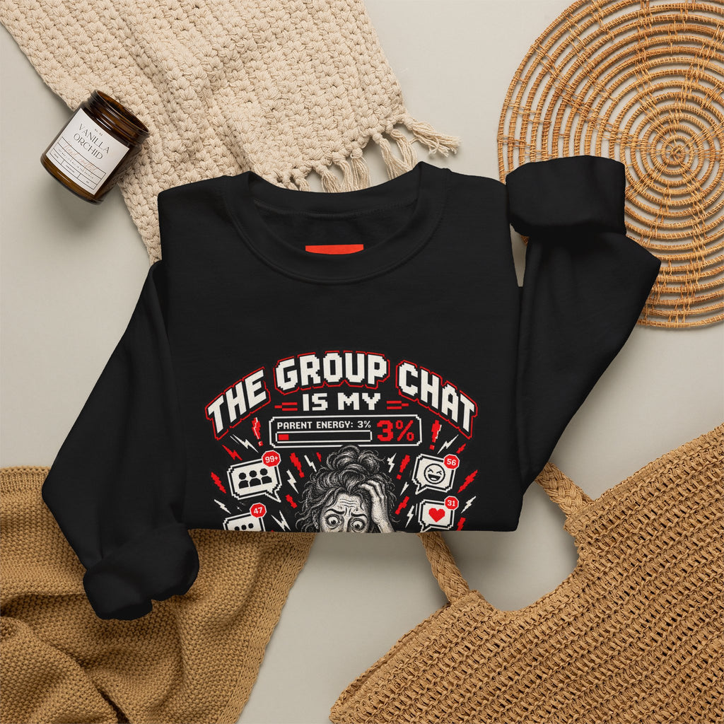 THE GROUP CHAT IS MY FINAL BOSS Funny Retro Vintage Sweatshirt