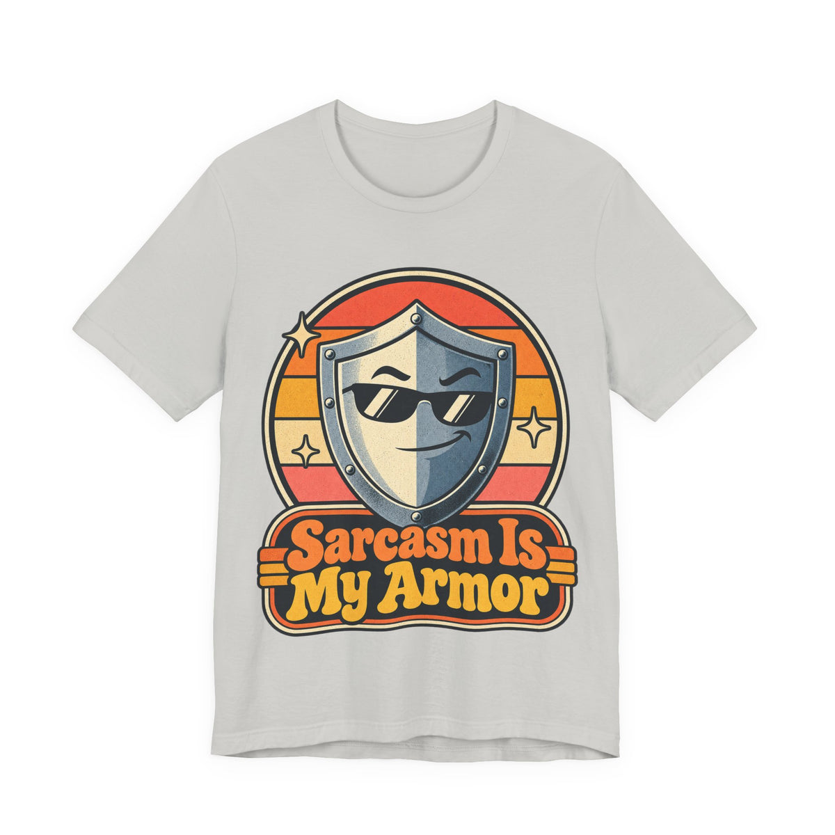 Sarcasm Is My Armor Funny Sarcastic Humor T-Shirt