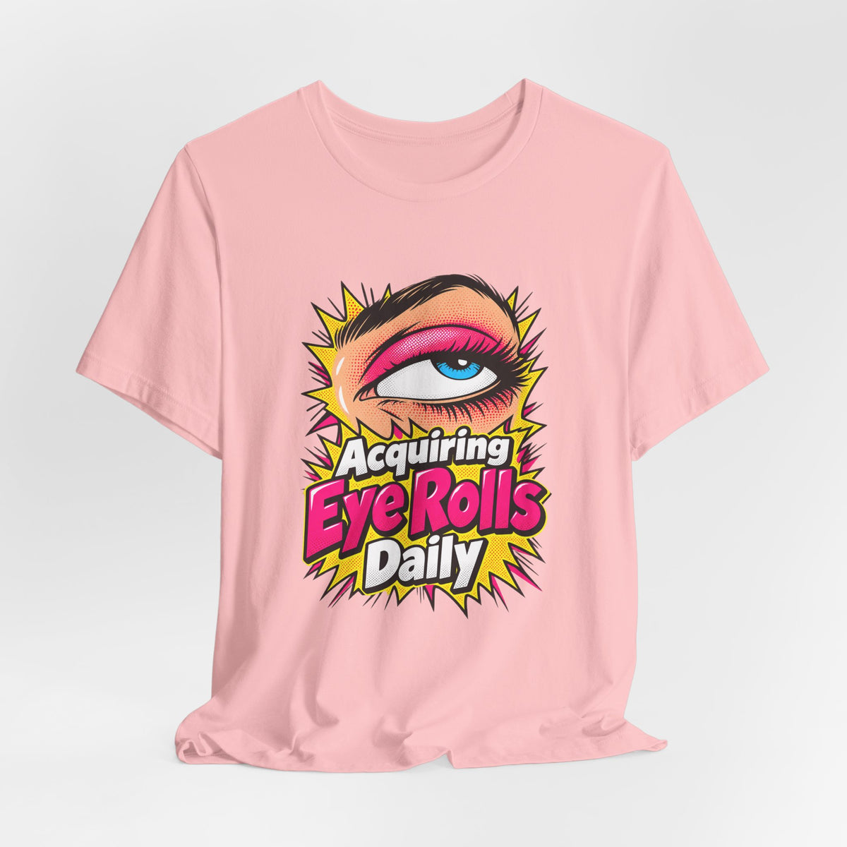 Acquiring Eye Rolls Daily Funny Sarcastic T-Shirt