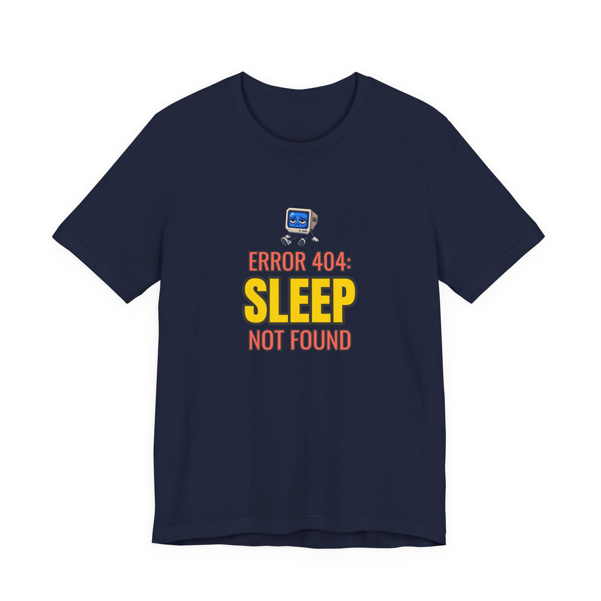 Error 404: Sleep Not Found Funny Programmer T-Shirt