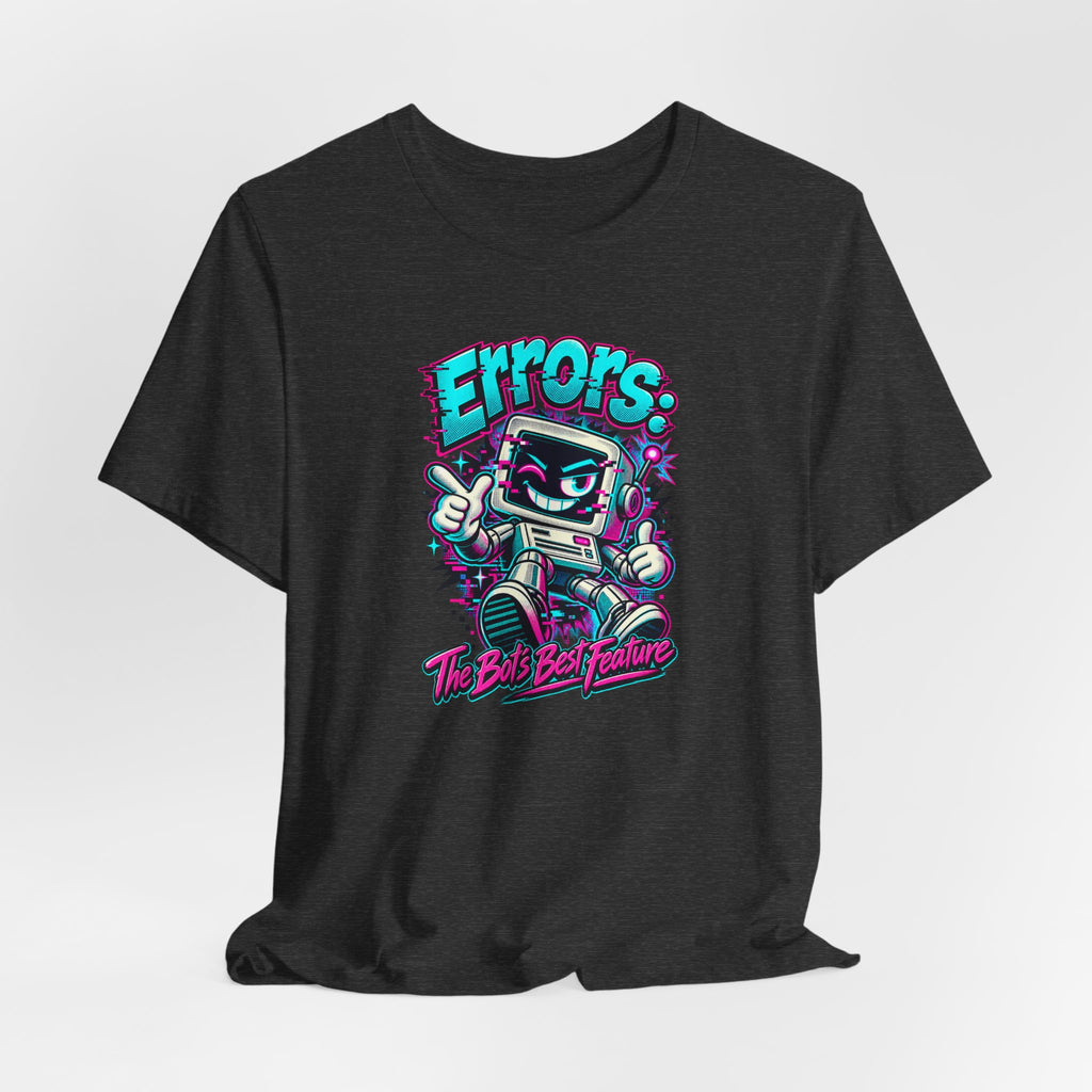"Errors: The Bot’s Best Feature" Funny Programmer T-Shirt