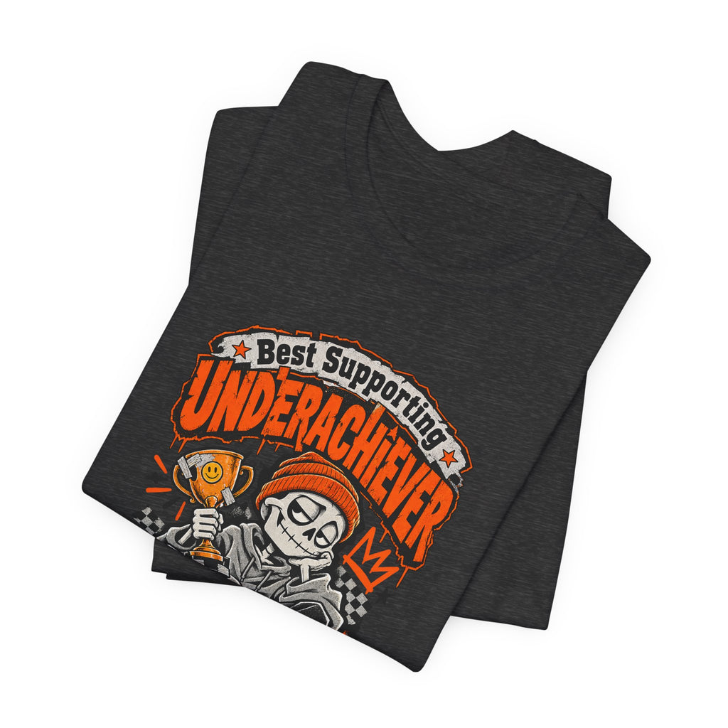 Best Supporting Underachiever Funny Sarcastic Streetwear T-Shirt