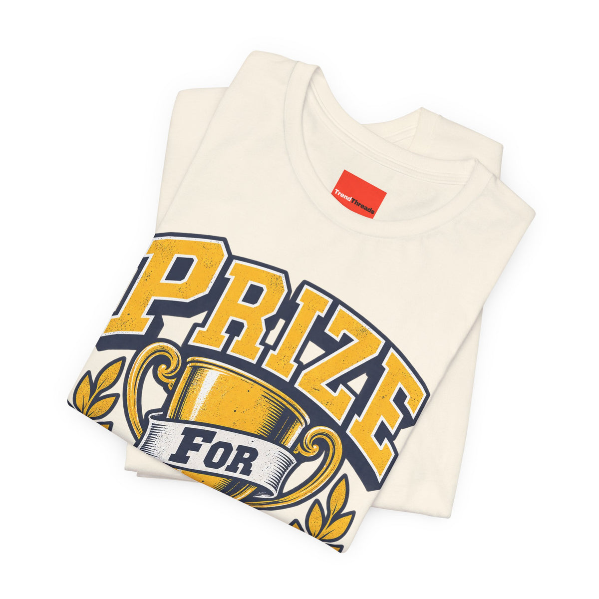 Prize For Showing Up Funny Sarcastic Retro T-Shirt