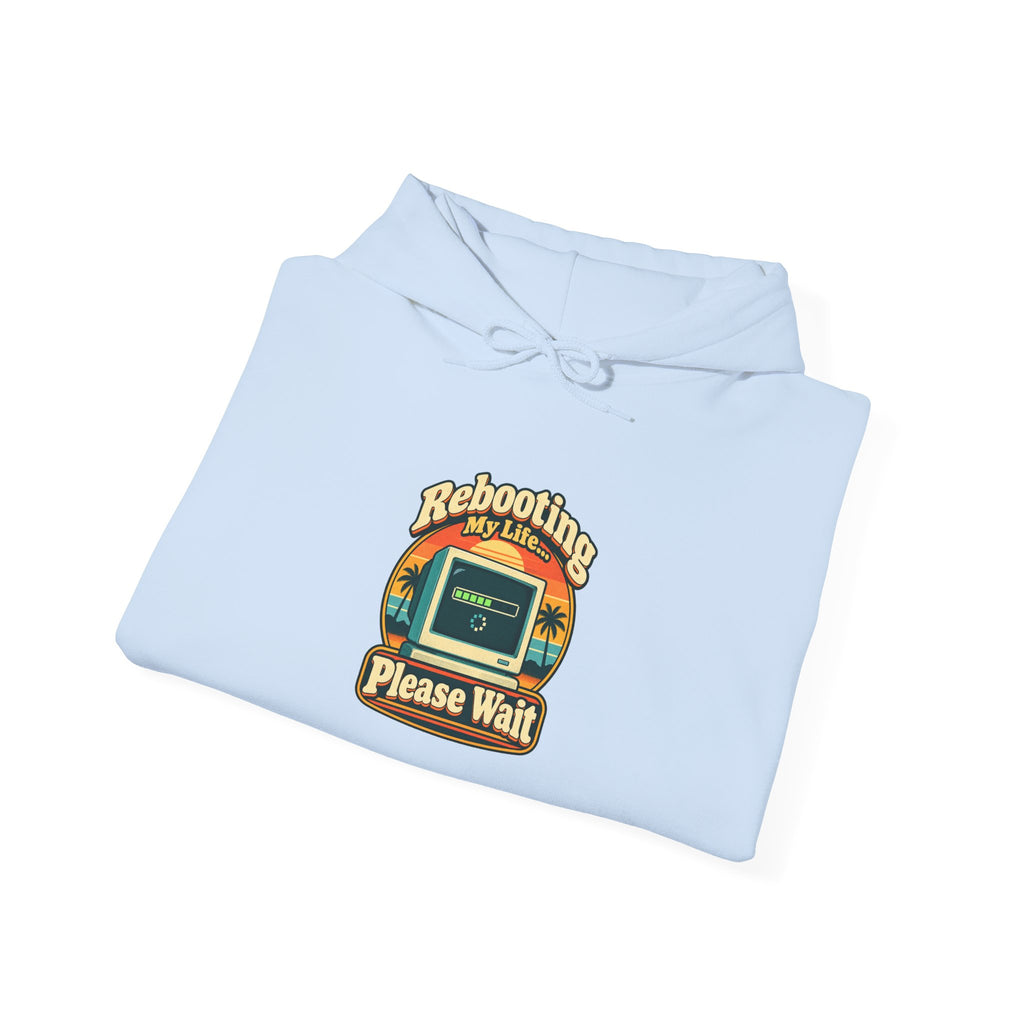 Rebooting My Life... Please Wait Funny Tech Hoodie