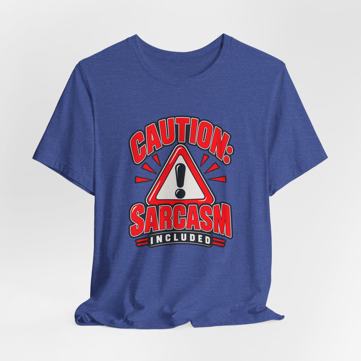 Caution: Sarcasm Included Funny Sarcastic Humor T-Shirt