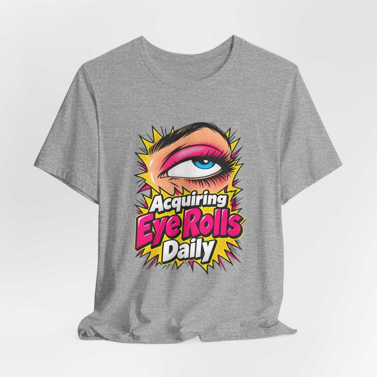 Acquiring Eye Rolls Daily Funny Sarcastic T-Shirt