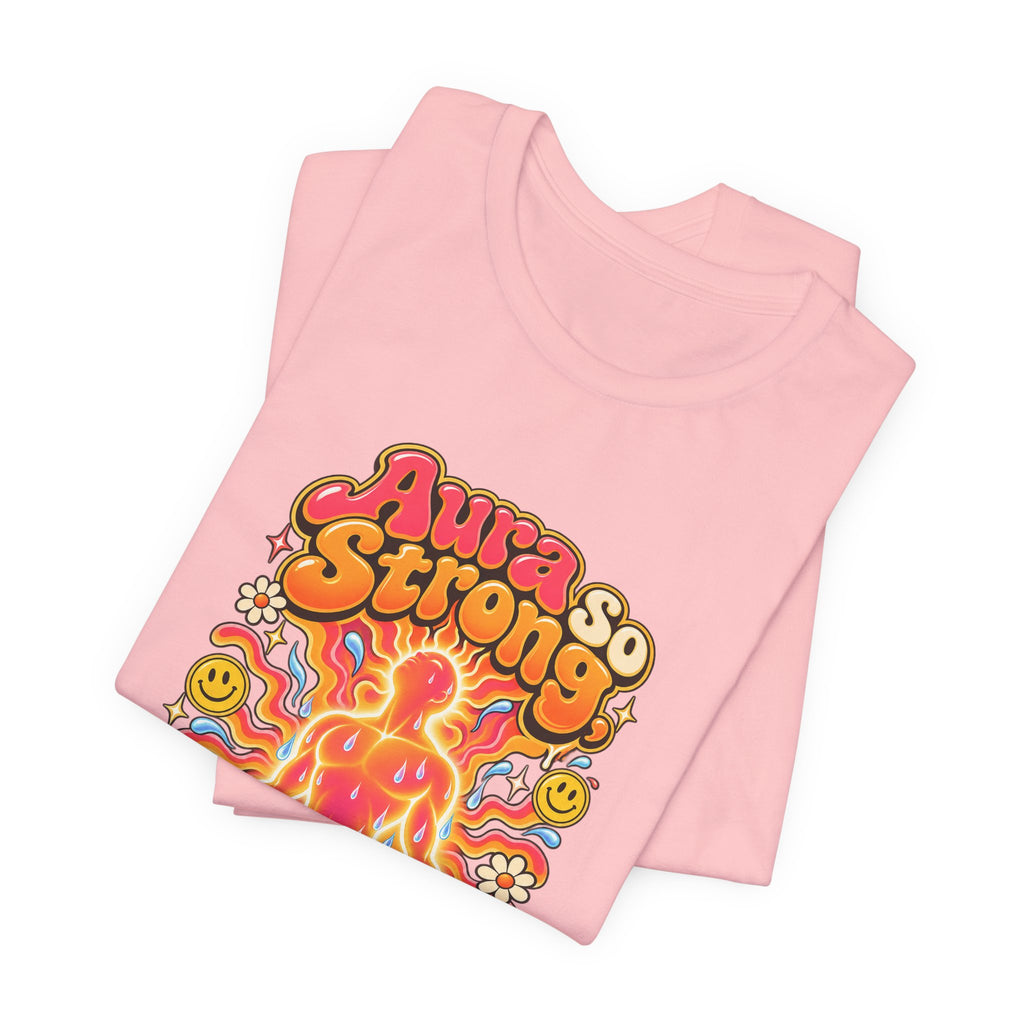 Aura So Strong, It Sweats Funny Fitness T-Shirt