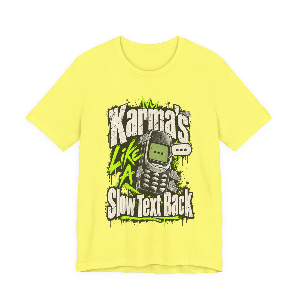 Karma's Like A Slow Text Back Funny Sarcastic T-Shirt