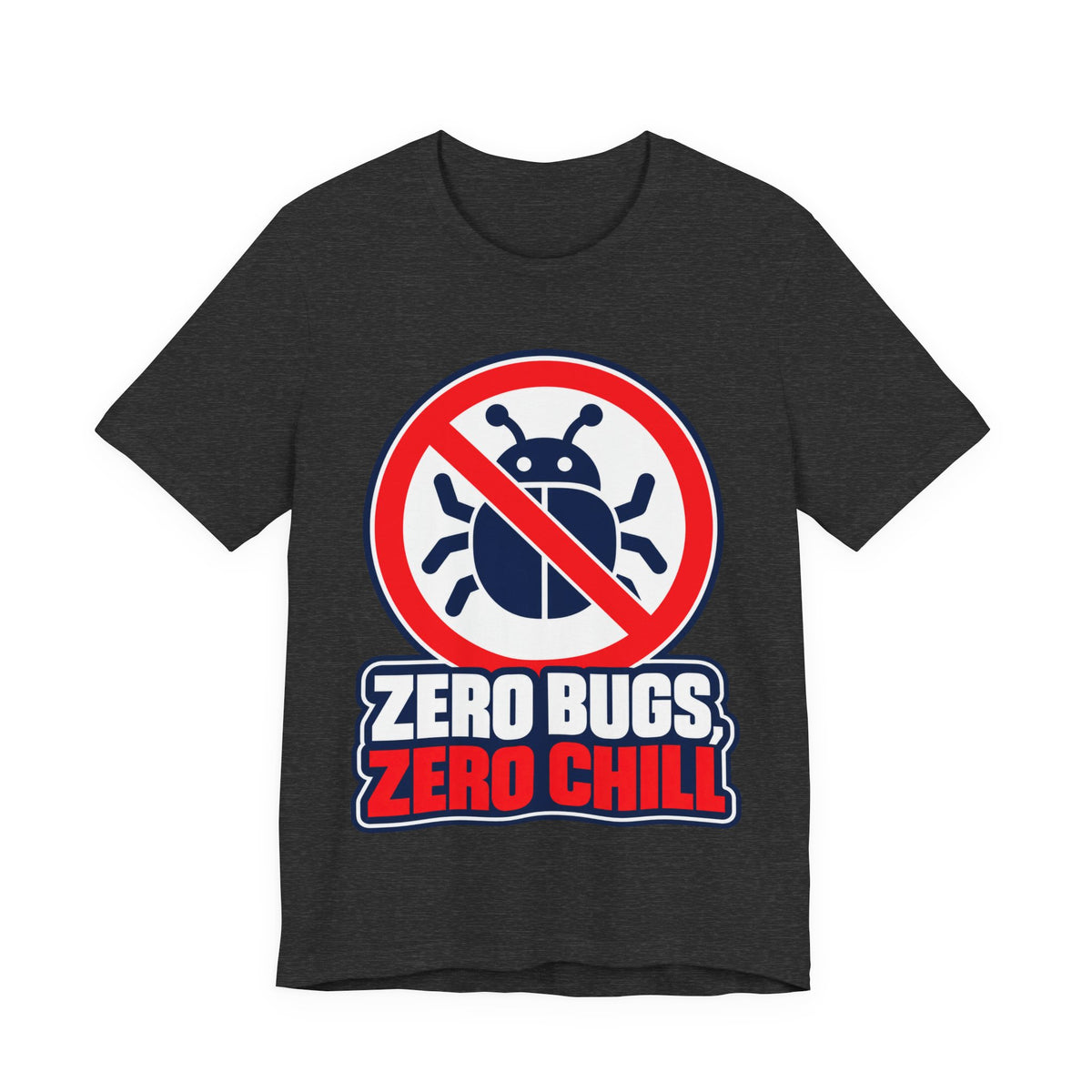 Zero Bugs, Zero Chill Funny Programmer T-Shirt