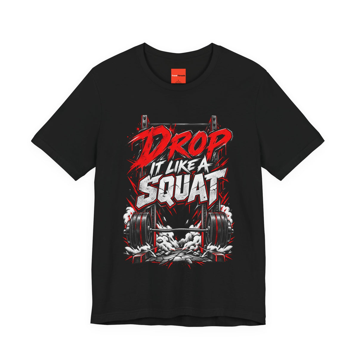 Drop It Like a Squat Funny Fitness Streetwear T-Shirt