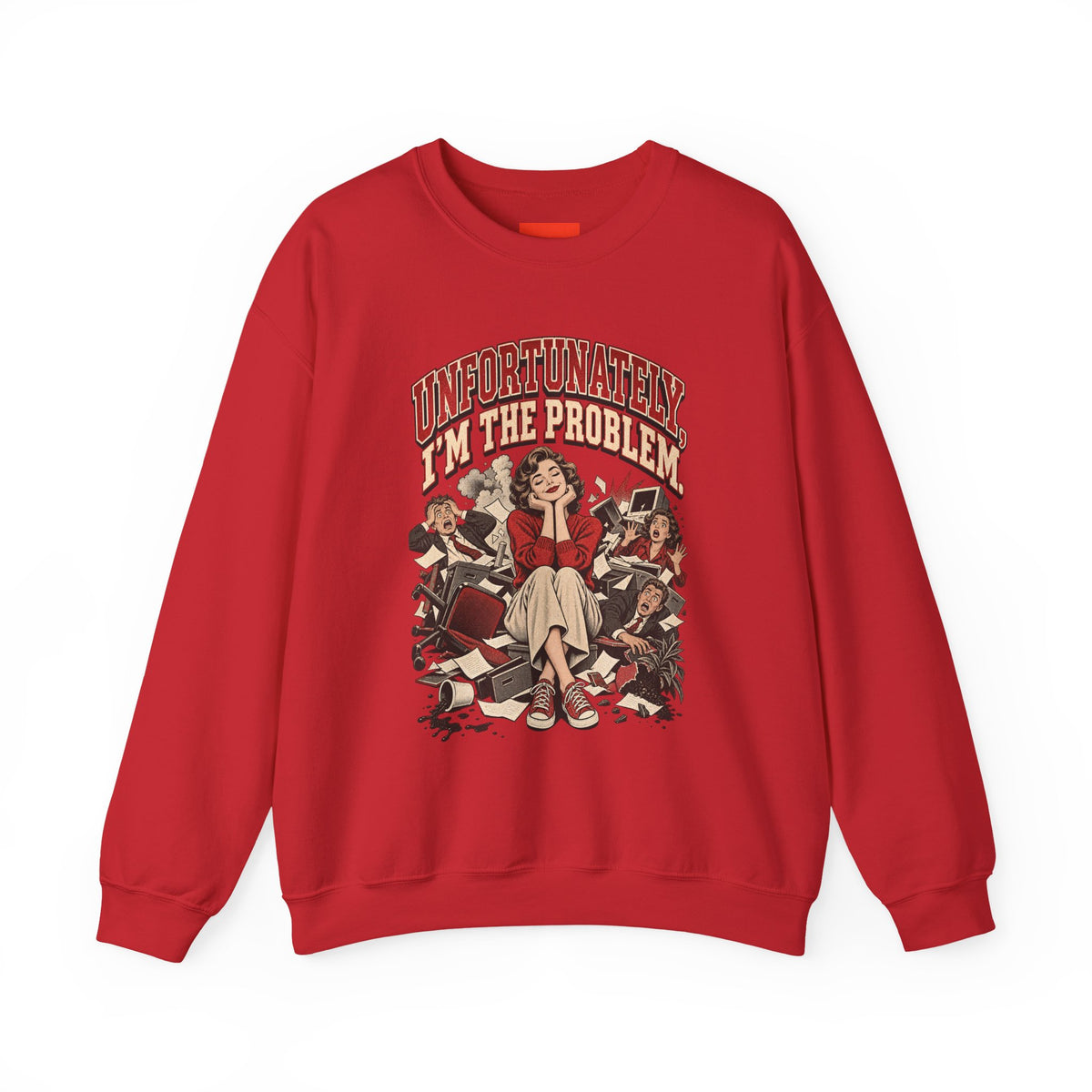 UNFORTUNATELY, I'M THE PROBLEM. Funny Retro Vintage Sweatshirt