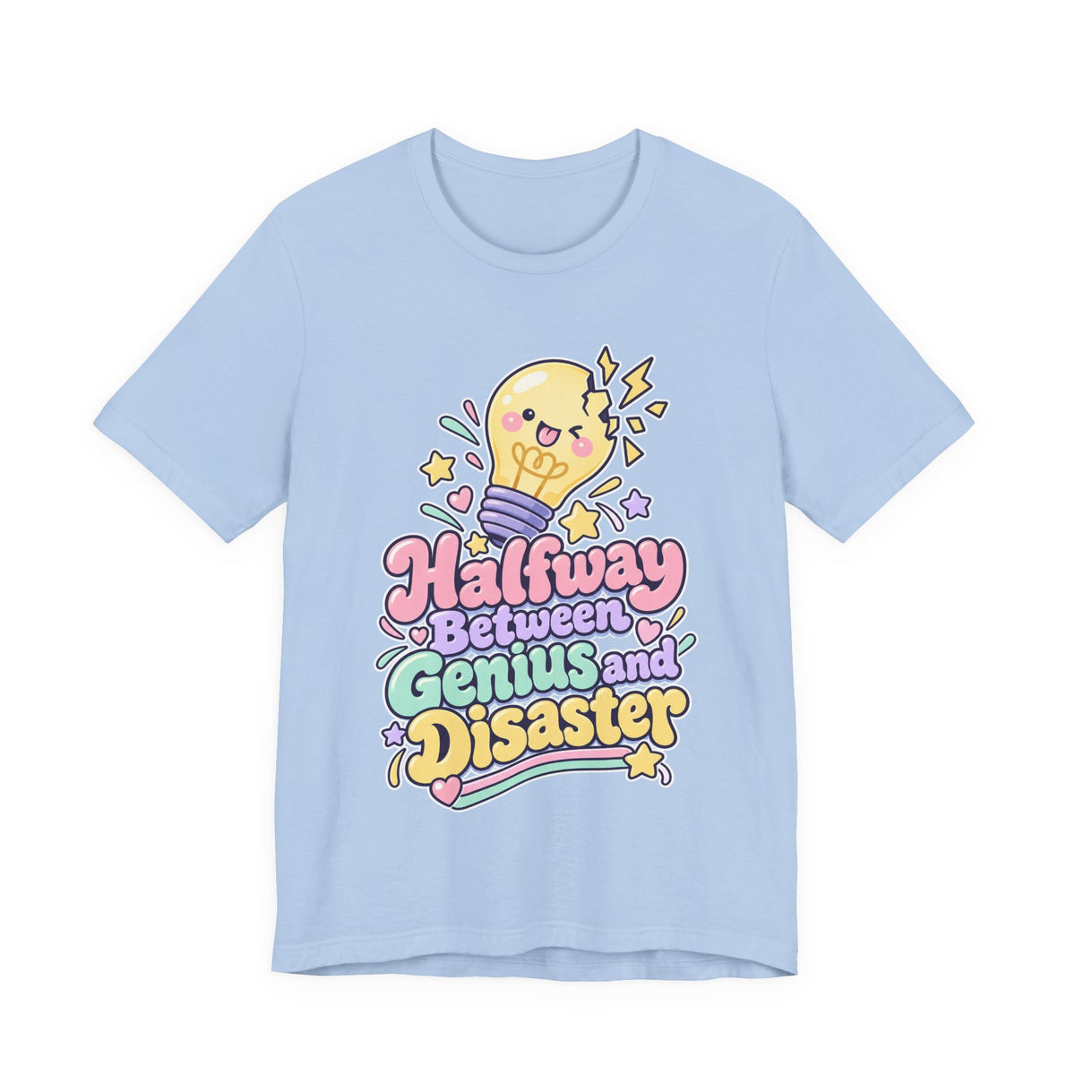 Halfway Between Genius and Disaster Funny Creative T-Shirt