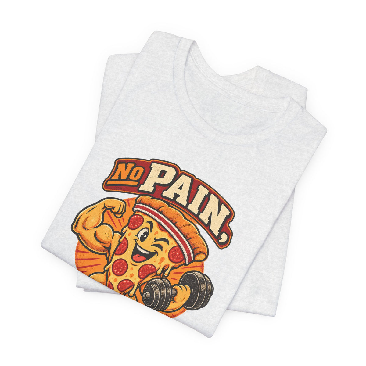 No Pain, No Pizza Party Funny Fitness T-Shirt