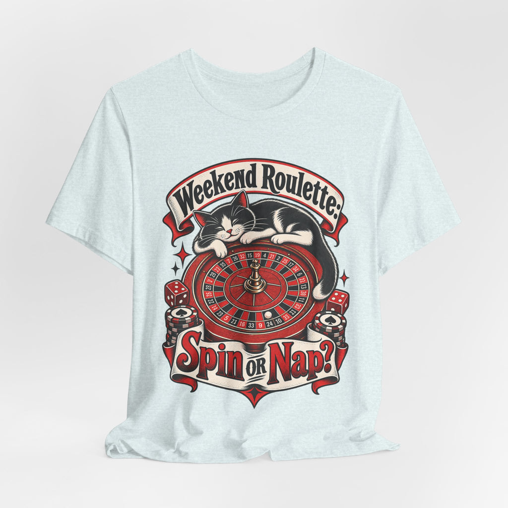 Weekend Roulette: Spin or Nap? Funny Casual Gambler T-Shirt