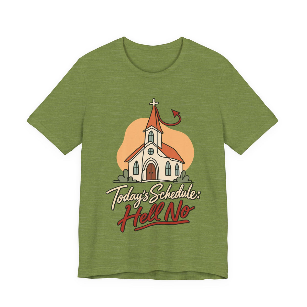 Today’s Schedule: Hell No Funny Christian Humor T-Shirt