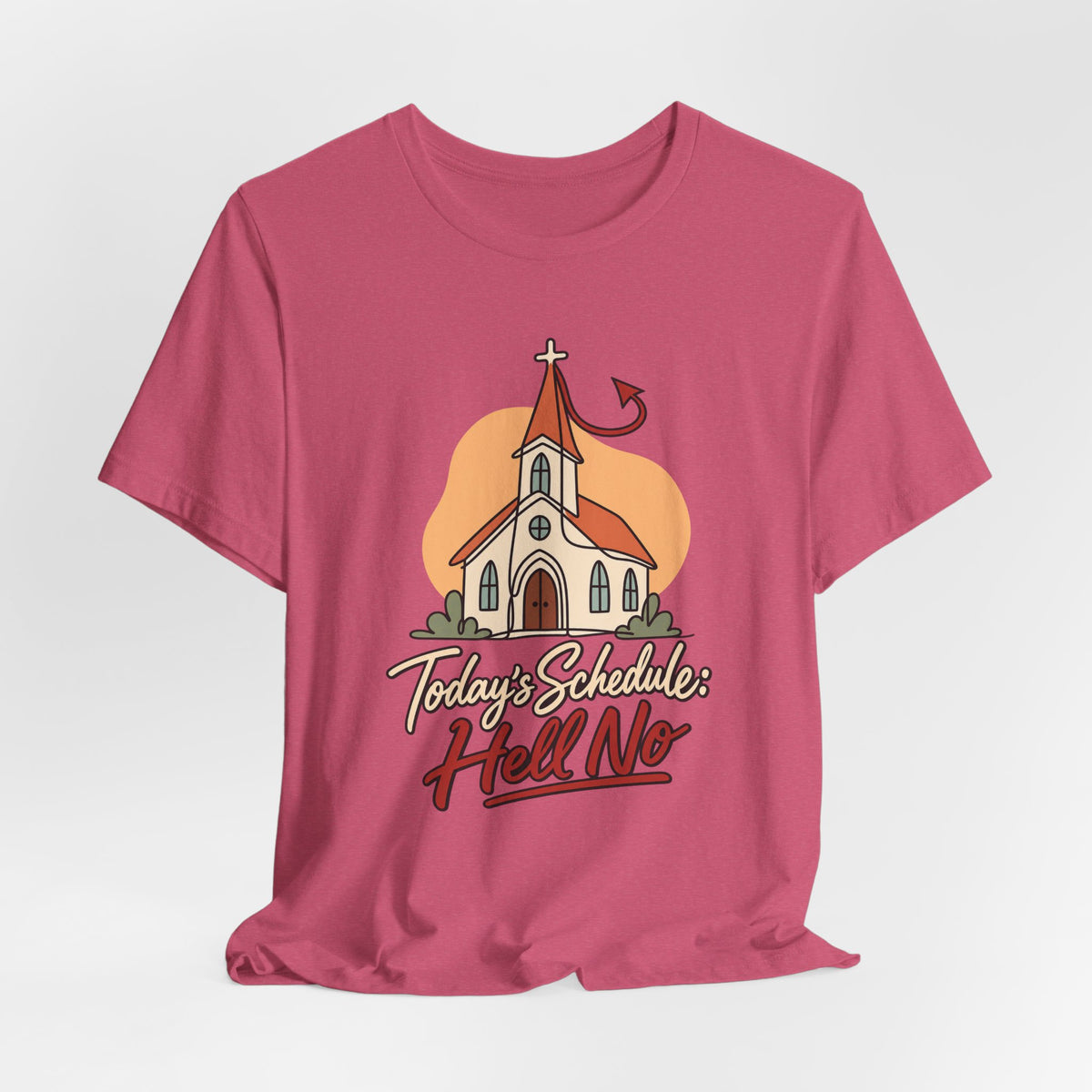Today’s Schedule: Hell No Funny Christian Humor T-Shirt
