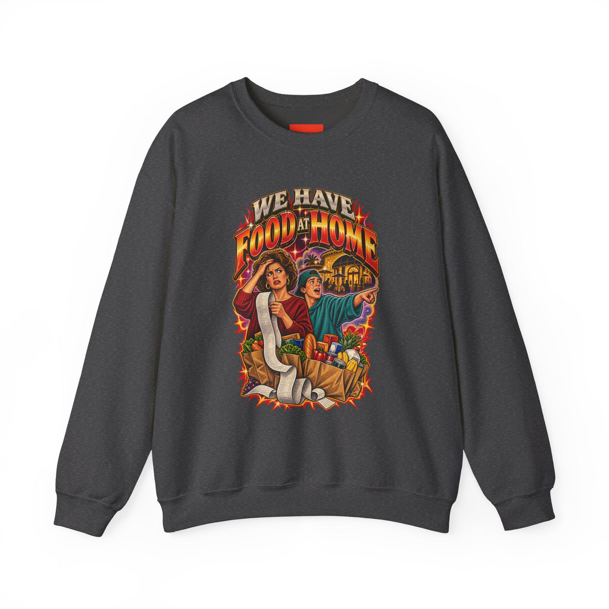 "WE HAVE FOOD AT HOME" Funny Retro Vintage Sweatshirt
