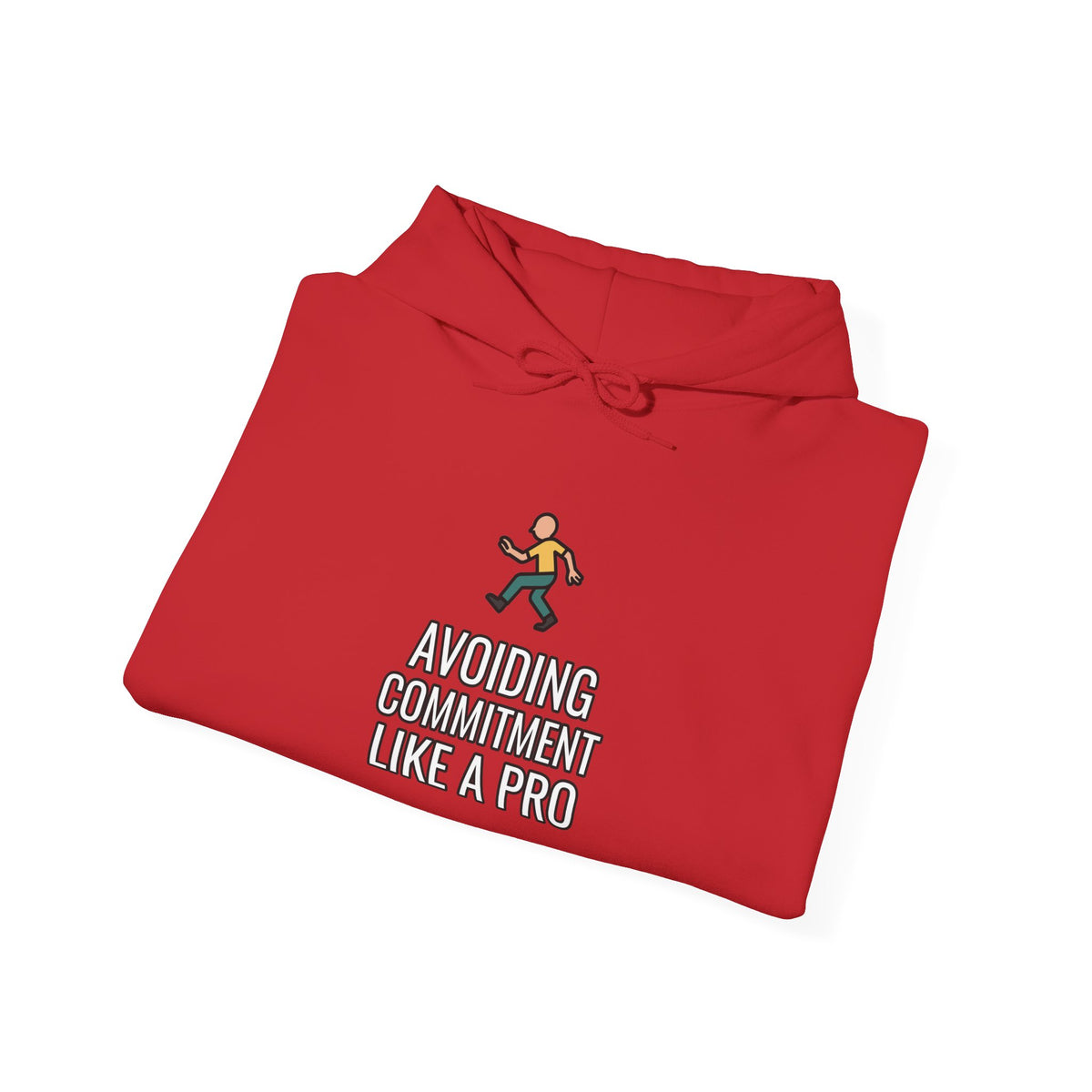Avoiding Commitment Like A Pro Funny Self-Deprecating Hoodie