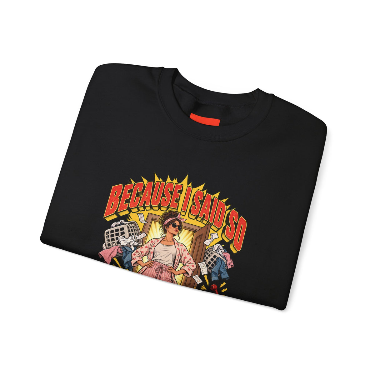 Because I Said So Funny Retro Vintage Sweatshirt