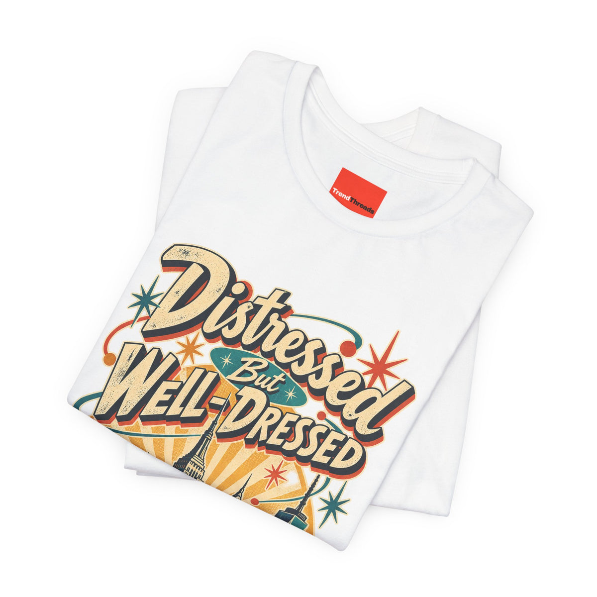Distressed But Well-Dressed Funny Fashion T-Shirt