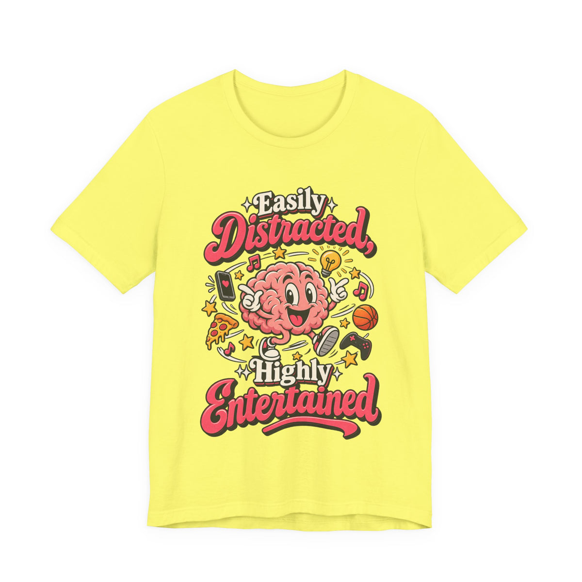 Easily Distracted, Highly Entertained Funny ADHD T-Shirt