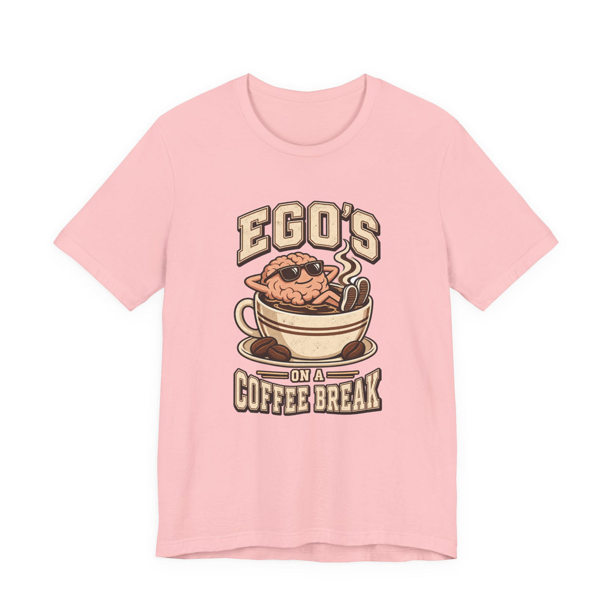 Ego's on a Coffee Break Funny Coffee T-Shirt