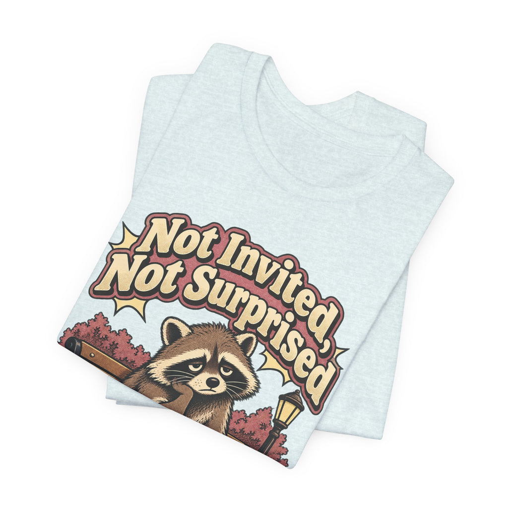 Not Invited, Not Surprised Funny Introvert T-Shirt