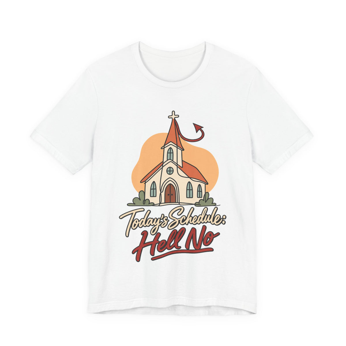 Today’s Schedule: Hell No Funny Christian Humor T-Shirt