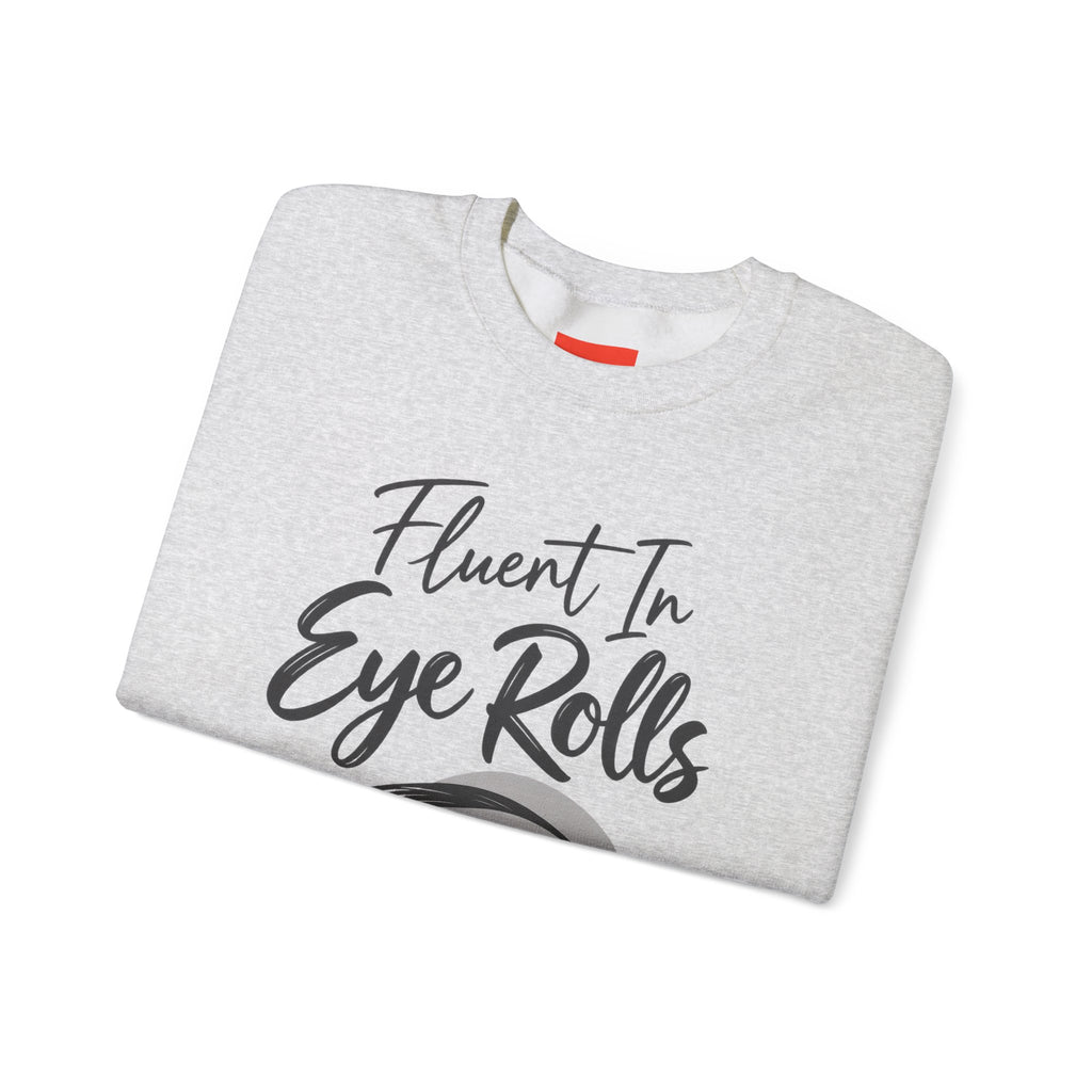 Fluent In Eye Rolls Funny Sarcastic Humor Sweatshirt