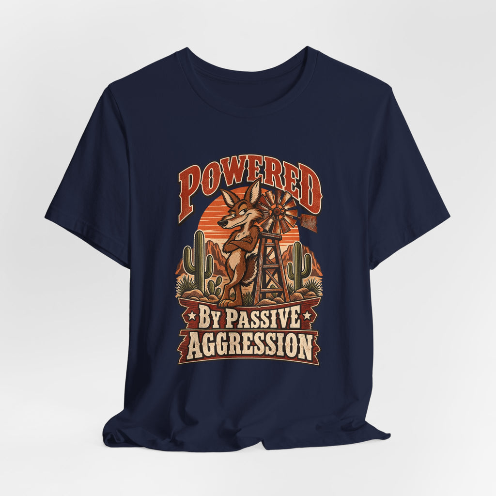 Powered By Passive Aggression Funny Western Ranch T-Shirt