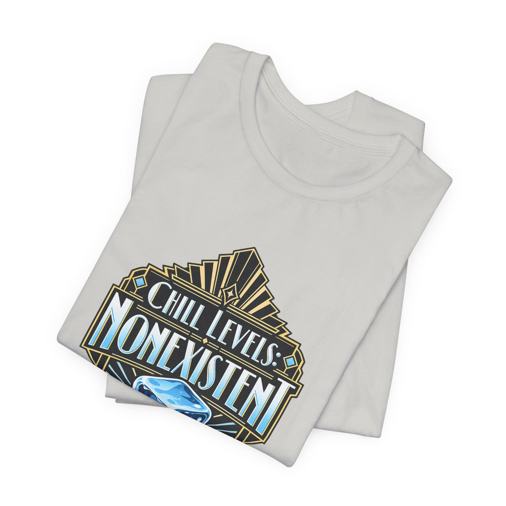 Chill Levels: Nonexistent Funny Self-Deprecating T-Shirt