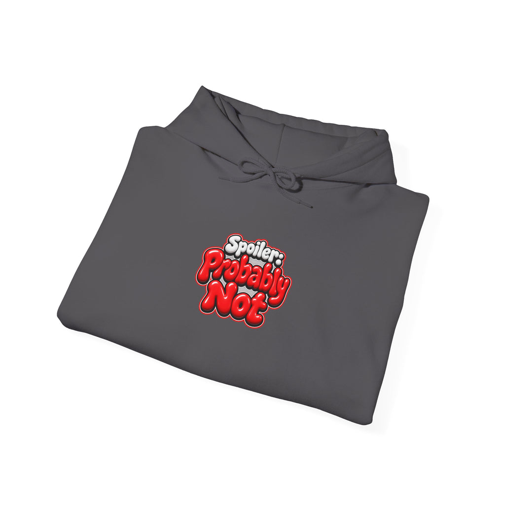 Spoiler: Probably Not Funny Sarcastic Humor Hoodie