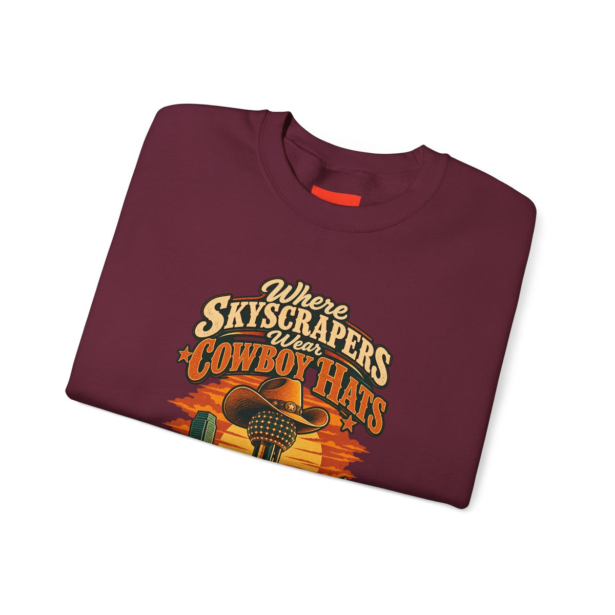 Where Skyscrapers Wear Cowboy Hats Funny Texan Humor Sweatshirt