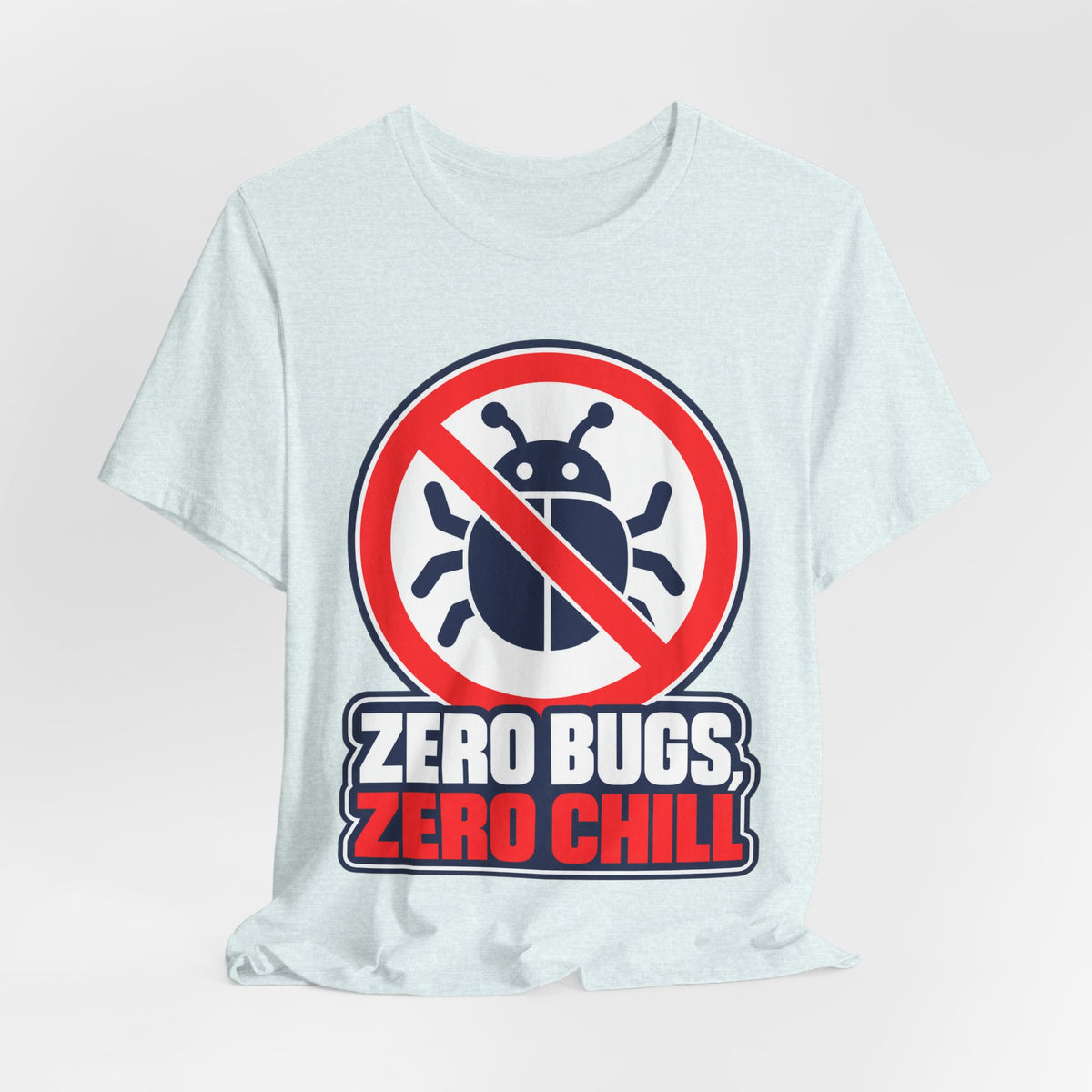 Zero Bugs, Zero Chill Funny Programmer T-Shirt