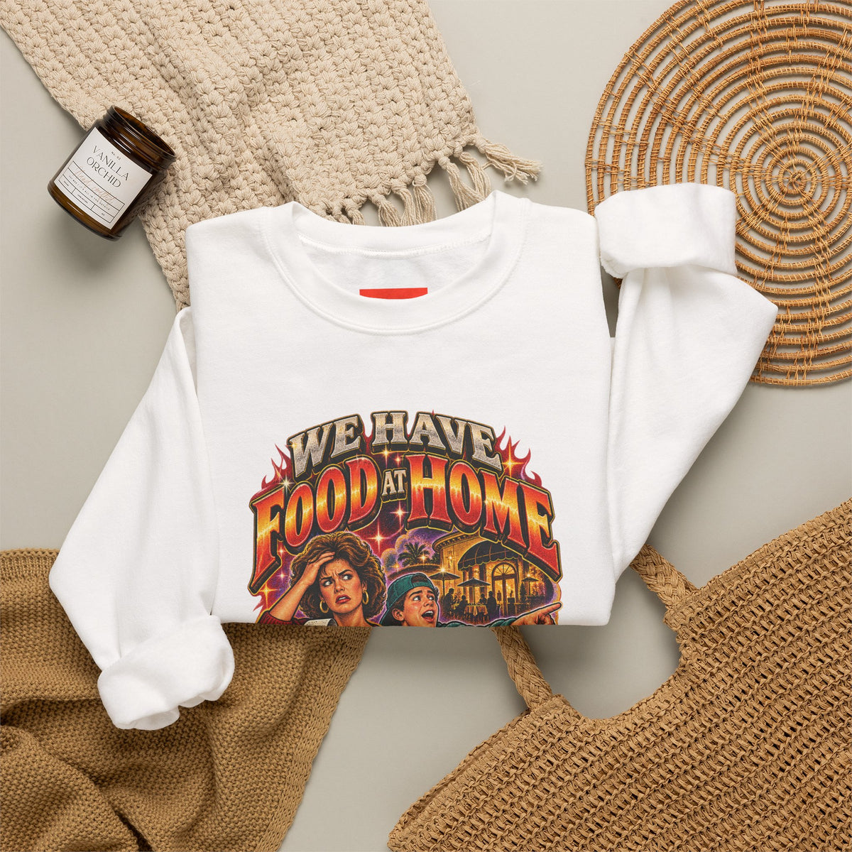"WE HAVE FOOD AT HOME" Funny Retro Vintage Sweatshirt