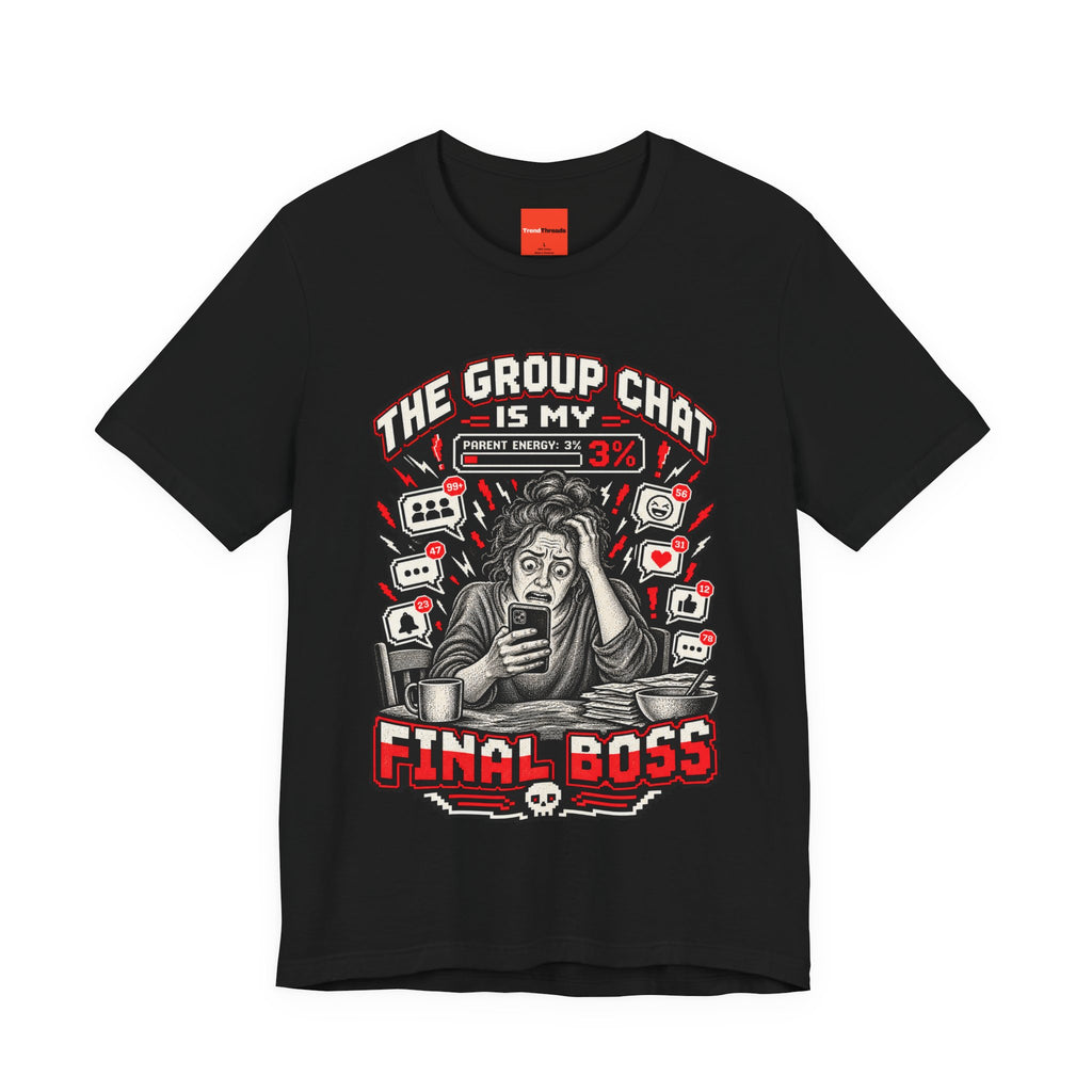 THE GROUP CHAT IS MY FINAL BOSS Funny Retro Vintage T-Shirt
