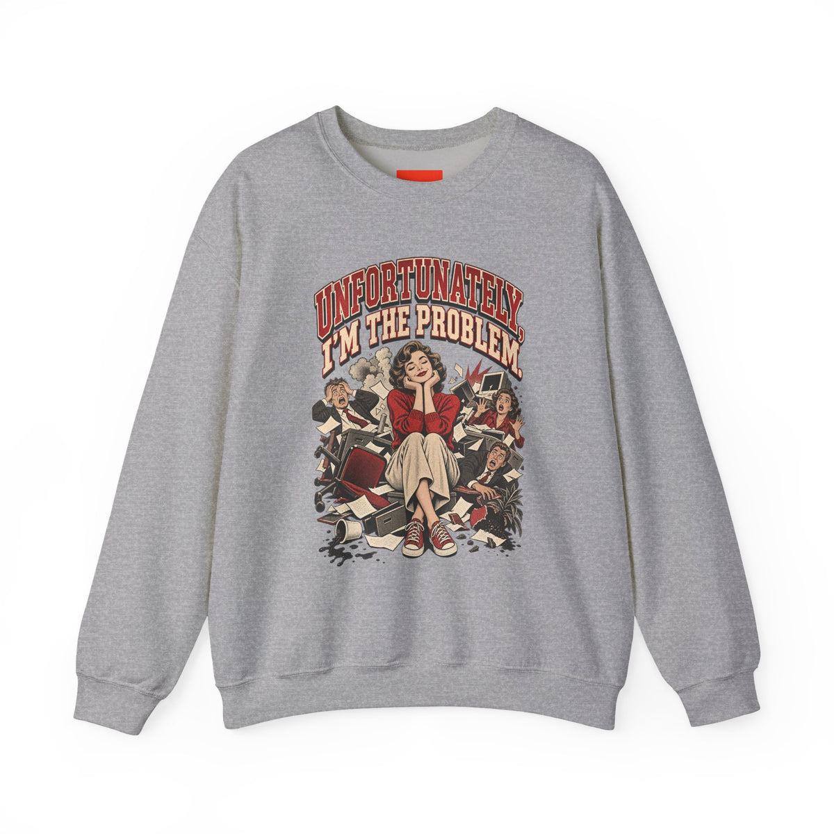 UNFORTUNATELY, I'M THE PROBLEM. Funny Retro Vintage Sweatshirt
