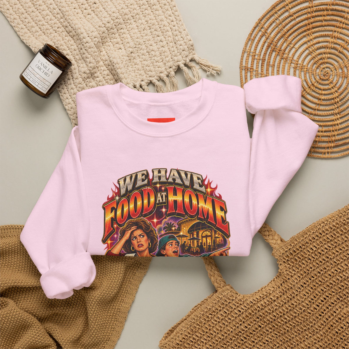 "WE HAVE FOOD AT HOME" Funny Retro Vintage Sweatshirt