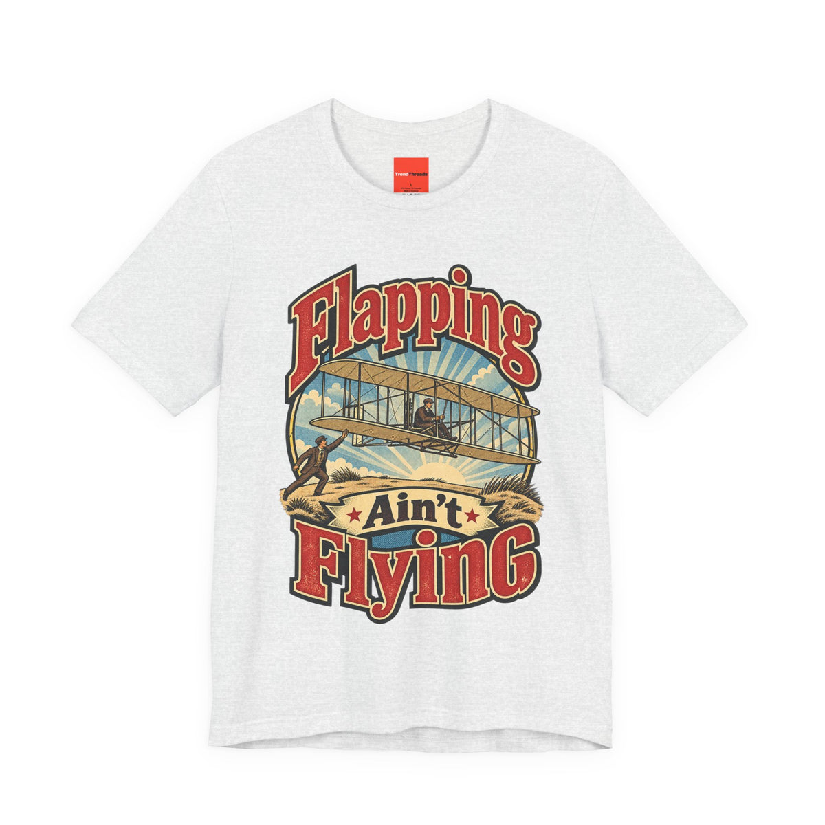 Flapping Ain’t Flying Funny Aviation T-Shirt