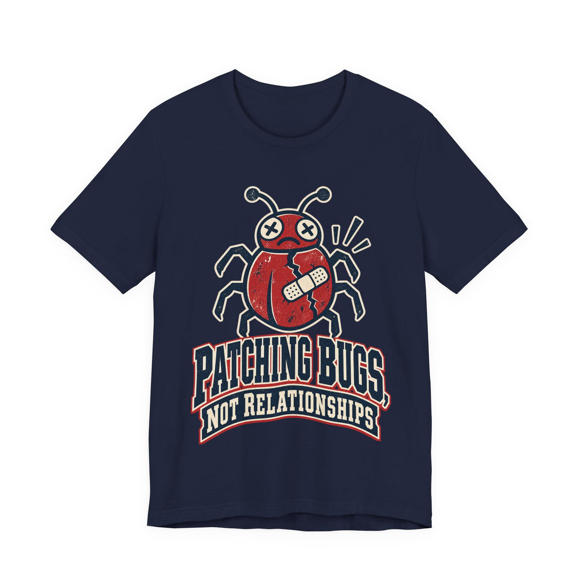 Patching Bugs, Not Relationships Funny Programmer T-Shirt