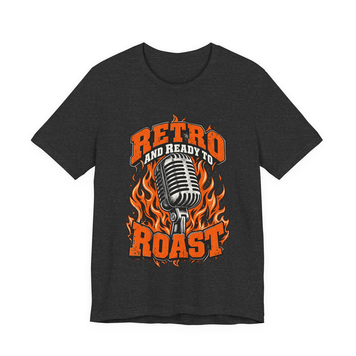 Retro and Ready to Roast Funny Sarcastic T-Shirt