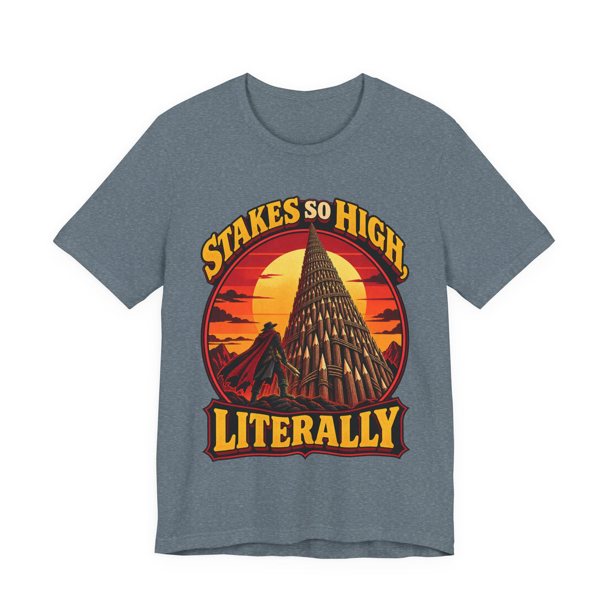 Stakes So High, Literally Funny Vampire T-Shirt