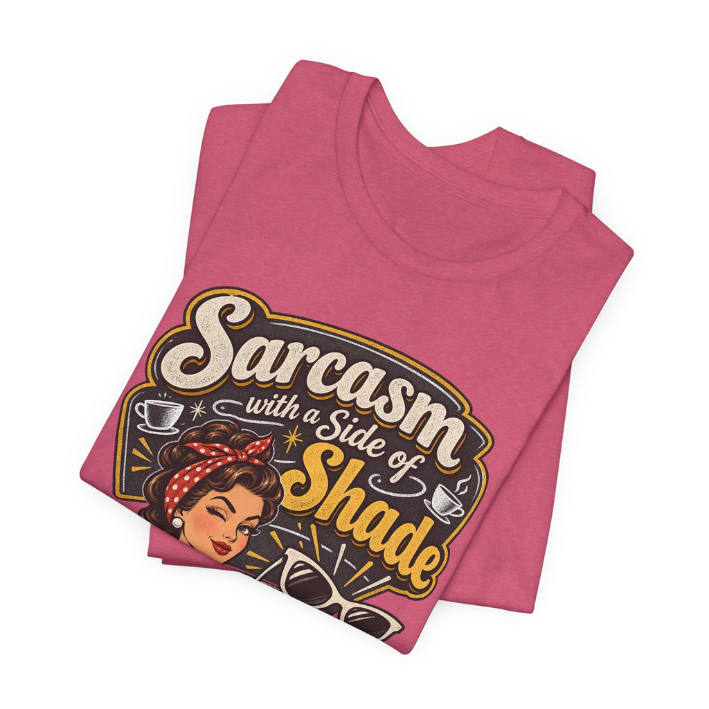Sarcasm with a Side of Shade Funny Sarcastic T-Shirt