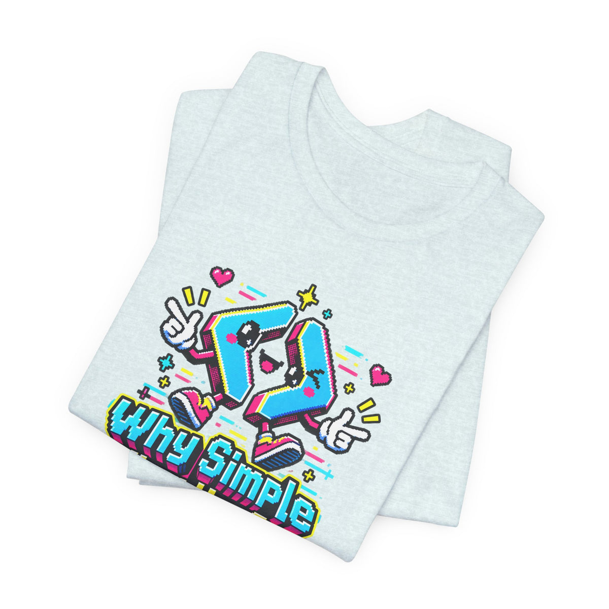 Why Simple When You Can Complex? Funny Programmer T-Shirt