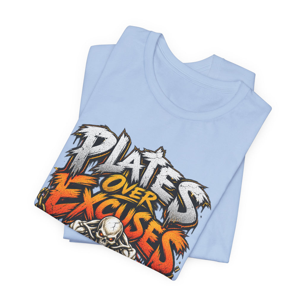 Plates Over Excuses Funny Weightlifting T-Shirt